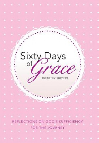 Kniha Sixty Days of Grace Dorothy Ruppert