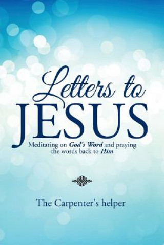 Книга Letters to Jesus The Carpenter's helper