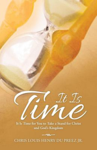 Книга It Is Time Chris Louis Henry du Preez Jr.