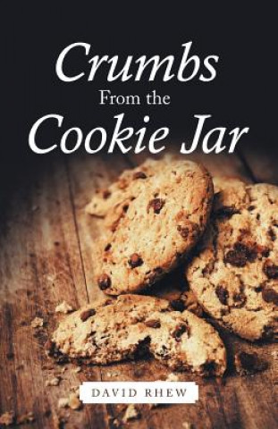 Könyv Crumbs From the Cookie Jar David Rhew