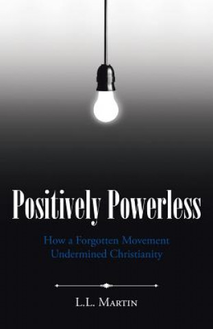 Kniha Positively Powerless L. L. Martin