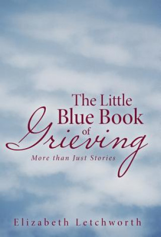 Book Little Blue Book of Grieving Elizabeth Letchworth