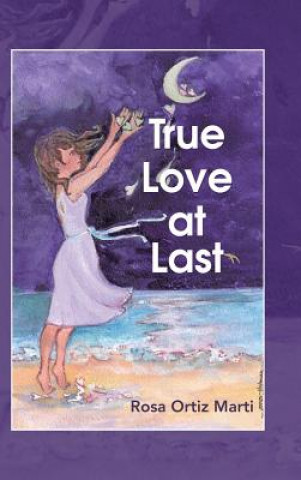 Книга True Love at Last Rosa Ortiz Marti