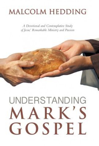Carte Understanding Mark's Gospel Malcolm Hedding