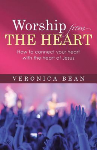 Książka Worship From The Heart Veronica Bean