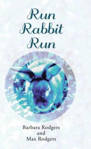 Kniha Run Rabbit Run Barbara Rodgers