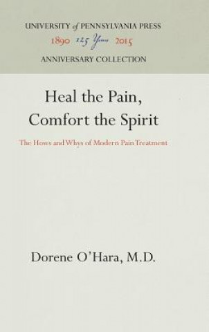 Kniha Heal the Pain, Comfort the Spirit Dorene O'Hara M. D.