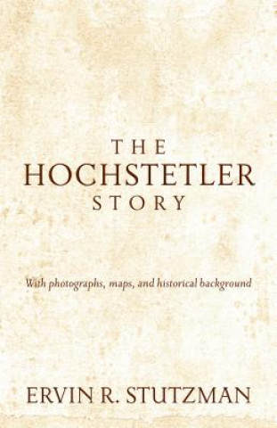 Könyv Hochstetler Story Ervin R. Stutzman