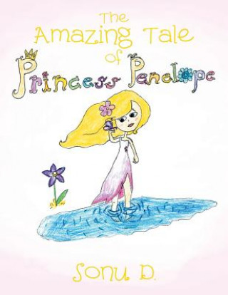Kniha Amazing Tale of Princess Penelope Sonu D.