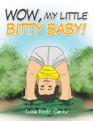 Kniha Wow, My Little Bitty Baby! Luisa Cantu
