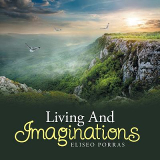 Knjiga Living And Imaginations Eliseo Porras