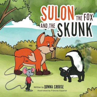 Kniha Sulon the Fox and the Skunk Donna Crouse