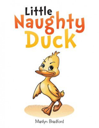 Kniha Little Naughty Duck Marilyn Bradford