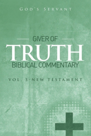 Kniha Giver of Truth Biblical Commentary-Vol 3 God's Servant