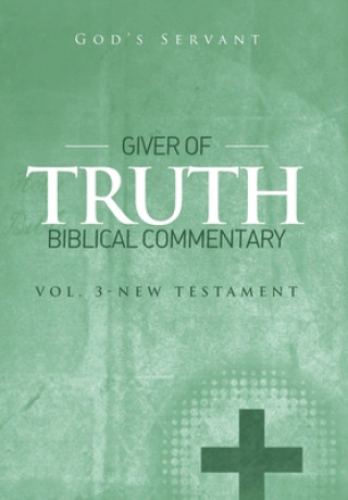 Książka Giver of Truth Biblical Commentary-Vol 3 God's Servant