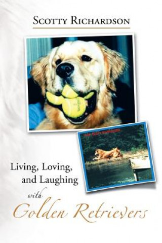 Carte Living, Loving, and Laughing with Golden Retrievers LCADC DRCC Andrew D. EvangelistaLCSW