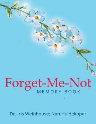 Kniha Forget-Me-Not Dr. Iris Weinhouse