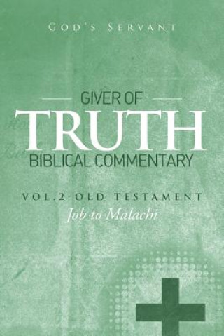 Kniha Giver of Truth Biblical Commentary-Vol. 2 God's Servant