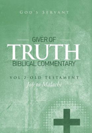 Kniha Giver of Truth Biblical Commentary-Vol. 2 God's Servant