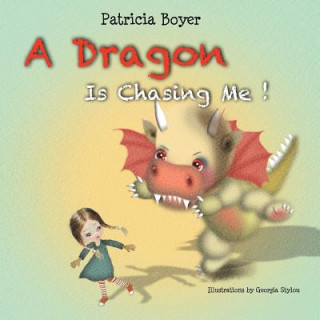 Knjiga Dragon Is Chasing Me! Patricia McWhorter Boyer-Weisman