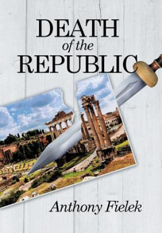 Livre Death of the Republic Anthony Fielek