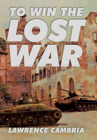 Boek To Win the Lost War Lawrence Cambria