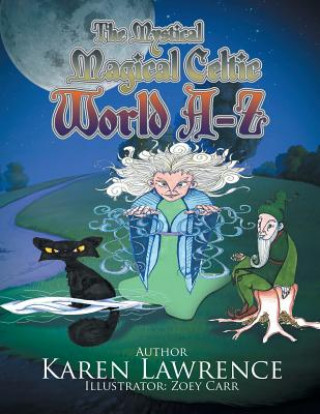 Kniha Mystical Magical Celtic World A-Z Karen Lawrence