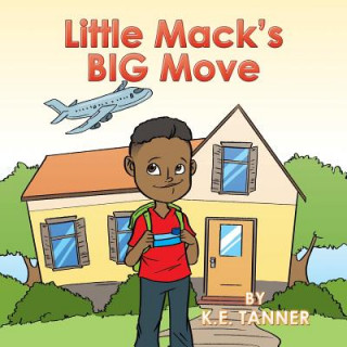 Книга Little Mack's Big Move K. E. Tanner