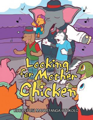 Book Looking for Mother Chicken Robyn Fusi Manuefanga Otukolo