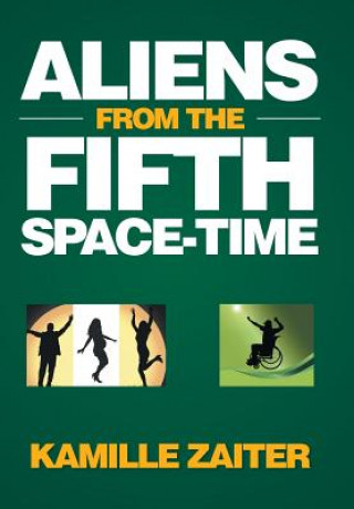 Buch Aliens from the Fifth Space-Time Kamille Zaiter