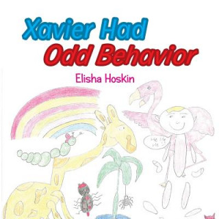 Könyv Xavier Had Odd Behaviour Elisha Hoskin