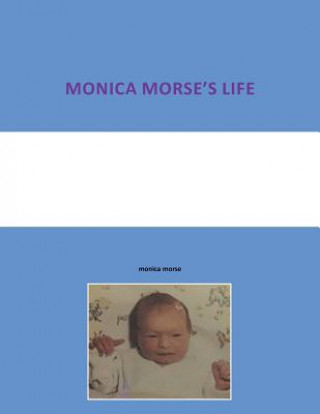 Książka Monica Morse's Life Monica Morse