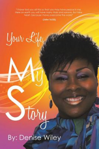 Книга Your Life, My Story Denise Wiley