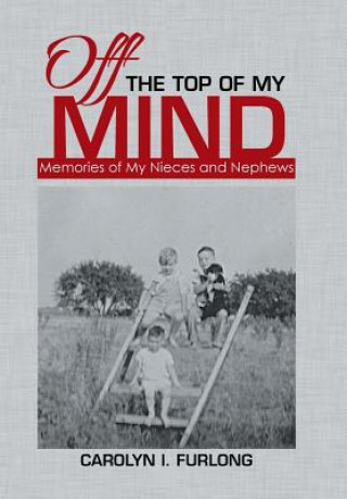 Könyv Off the Top of My Mind Carolyn Furlong