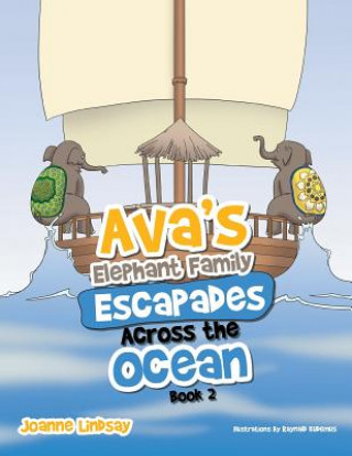 Carte Ava's Elephant Family Escapades Across the Ocean Joanne Lindsay