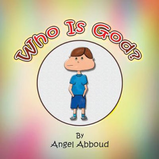 Könyv Who Is God? Angel Abboud