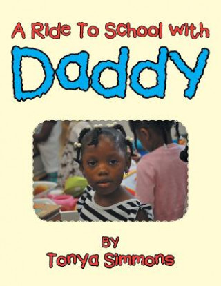 Knjiga Ride to School with Daddy Tonya Simmons