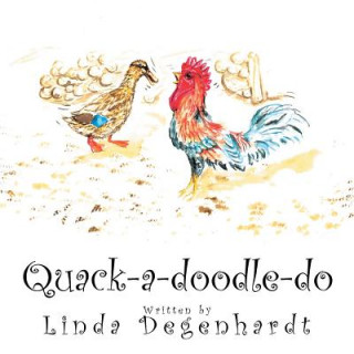 Kniha Quack-a-doodle-do Linda Degenhardt