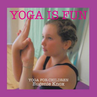 Kniha Yoga is Fun Eugenie Knox