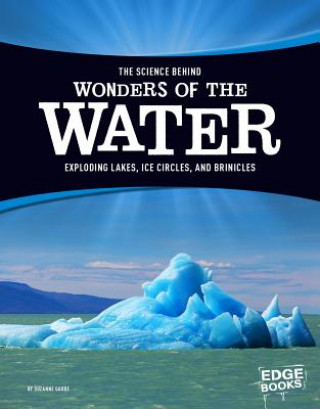 Book The Science Behind Wonders of the Water: Exploding Lakes, Ice Circles, and Brinicles Suzanne Garbe