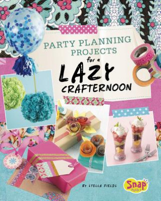 Carte Party Planning for a Lazy Crafternoon Stella Fields