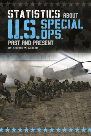 Kniha Statistics about U.S. Special Ops, Past and Present Kirsten W. Larson
