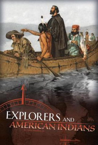 Książka Explorers and American Indians: Comparing Explorers' and Native Americans' Experiences John Micklos