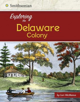 Książka Exploring the Delaware Colony Lori McManus