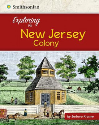 Könyv Exploring the New Jersey Colony Barbara Krasner