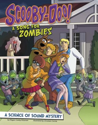 Könyv Scooby-Doo! a Science of Sound Mystery: A Song for Zombies Megan Cooley Peterson