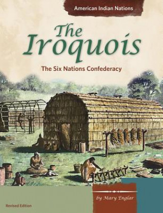 Könyv The Iroquois: The Six Nations Confederacy Mary Englar