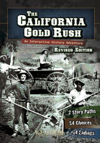 Книга The California Gold Rush: An Interactive History Adventure Elizabeth Raum