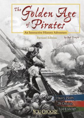 Kniha The Golden Age of Pirates: An Interactive History Adventure Bob Temple