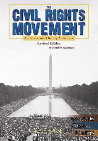 Kniha The Civil Rights Movement: An Interactive History Adventure Heather Adamson